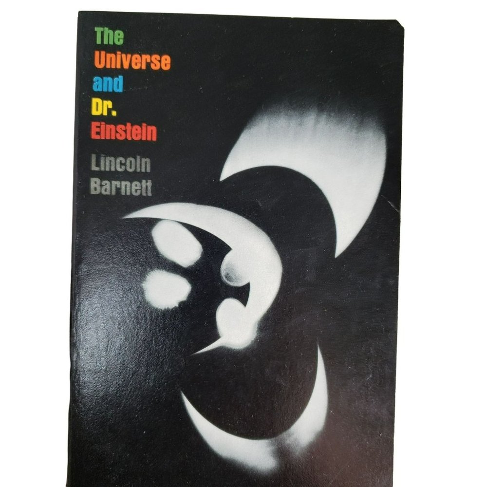 The Universe and Dr. Einstein by Lincoln Barnett - Foreword by Albert Einstein